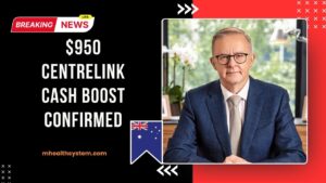 $950 Centrelink Cash Boost Confirmed – Eligibility, Payment Dates & What You Need To Know