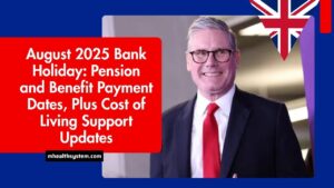 August 2025 Bank Holiday: Pension and Benefit Payment Dates, Plus Cost of Living Support Updates