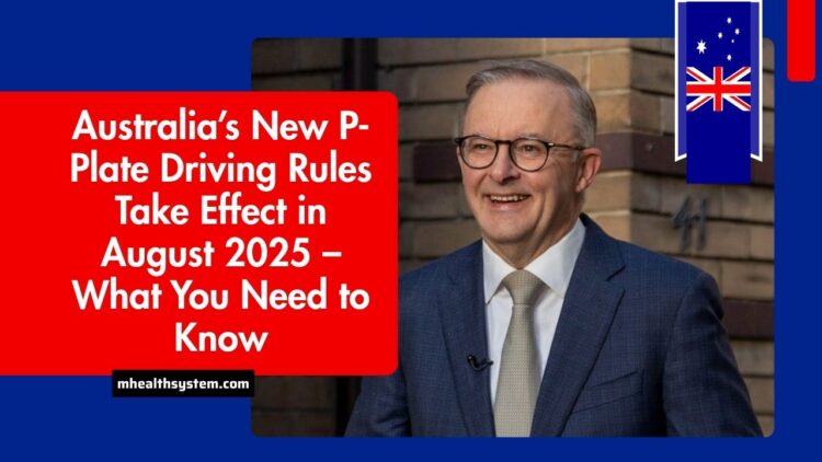 Australia’s New P-Plate Driving Rules Take Effect in August 2025 – What You Need to Know