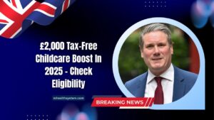 £2,000 Tax-Free Childcare Boost In 2025 – Check Eligibility For The Latest Government Support