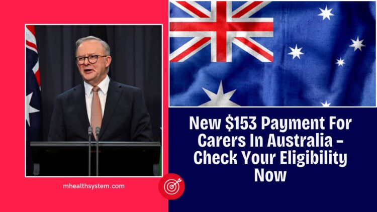 New $153 Payment For Carers In Australia – Check Your Eligibility Now